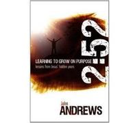 2:52 Learning To Grow On Purpose: Lessons from Jesus' Hidden Years John Andrews (Auteur)