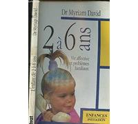 2 à 6 ans: Vie affective et problèmes familiaux
