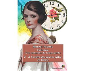 2 - À l’ombre des jeunes filles en fleurs - Marcel Proust - Collection À la recherche du temps perdu -: Texte intégral