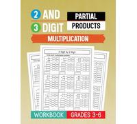 2 and 3 Digit Partial Products Multiplication Workbook: Practice Solving Double and Triple Digit Multiplication Problems Using Expanded Form