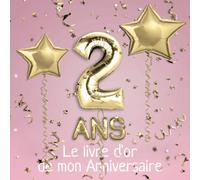 2 ans Le livre d'or de mon Anniversaire: Un livre d'or pour le 2e anniversaire - 100 pages pour les félicitations écrites - 21 x 21 cm - Thème: Ballons d'or avec fond rose
