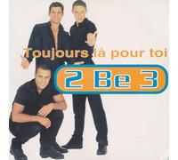 2 Be 3 - Toujours la pour Toi [Import]