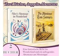 2-Book German Classic Adventure Set: Alice’s Abenteuer im Wunderland + Die Abenteuer Tom Sawyers | Timeless Fantasy, Imagination, Friendship, Exploration & Coming-of-Age Stories