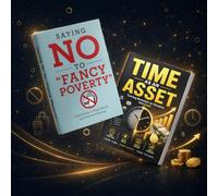 2-Book Money Mindset and Time Management Collection: Saying No to Fancy Poverty and Time as an Asset, Practical Earning, Smarter Spending, Skill Building, Income Growth and Financial Freedom
