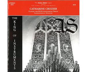 2-CD Set: Aeolian-Skinner, The King of Instruments, AS315 & AS316 Catharine Crozier Playing the RLDS Auditorium Organ, Independence, Missouri