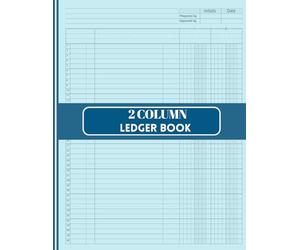 2 Column Ledger Book: Large Two Columnar Record Keeping Pad and Notebook for Bookkeeping, Accounting, Income and Expense | Perfect for Small Business & Personal Finance