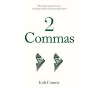 2 Commas: The founder's guide to exits, building wealth and achieving freedom