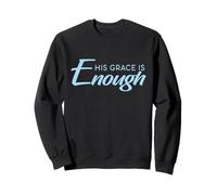 2 Cor. 12:9 - His Grace is Enough Religious Christian Bible Sweatshirt