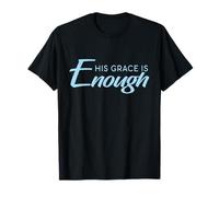 2 Cor. 12:9 - His Grace is Enough Religious Christian Bible T-Shirt