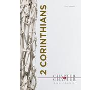 2 Corinthians: A Chapter-by-Chapter Bible Study: An Easy-to-Use Study Through an Entire Book of the Bible