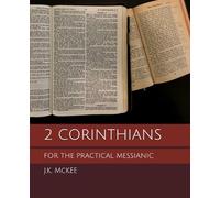 2 Corinthians for the Practical Messianic