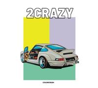 2 Crazy Car Coloring Book: Supercars, JDM, Luxury Cars, Modified Cars, Customized Cars coloring book for kids and adults