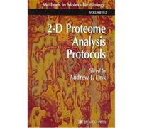 2-D Proteome Analysis Protocols, Methods in Molecular Biology Series