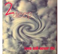 2 Deep - 2 Deep Love Will Never Die [Import]