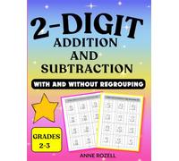 2 Digit Addition and Subtraction Workbook: With and Without Regrouping, Place Value, and Mixed Review for Grades 2-3: With and Without Regrouping ... for Classroom, Homeschool, and Tutoring Use