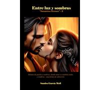 2 - ENTRE LUZ Y SOMBRAS: "Susurros eternos" - 2
