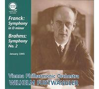 フランク : 交響曲 | ブラームス : 交響曲 第2番 (Franck : Symphony in D minor | Brahms : Symphony No.2 ~ January 1945 / Vienna Philharmonic Orchestra , Wilhelm Furtwangler)