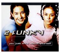 2 Funky - You Just Think About Yourself [Import]