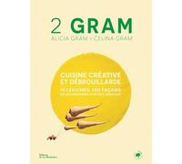 2 Gram - Cuisine Créative Et Débrouillarde - 16 Légumes, 180 Façons De Les Préparer Vite Fait, Bien Fait