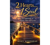2 Hearts... 1 Soul: An Anthology of Poems, Odes and Lyrics