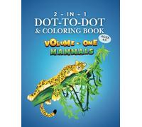 2-in-1: Dot-to-dot and Coloring Book: "Nature Chronicles: An Engaging Activity Book Series for Young Explorers"
