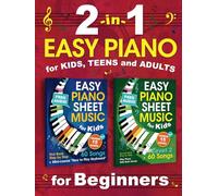 2-in-1 Easy Piano for Kids, Teens and Adults: Piano Sheet Music for Beginners. Theory and Practice. 60 + 60 Songs (one hand + two hands) with Audio