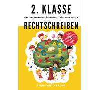 2. Klasse Rechtschreiben - Das umfangreiche Übungsheft für gute Noten: Fehlerfrei mit Deutsch-Diktaten und 800+ spannenden Übungen zur Rechtschreibung - Von Lehrern empfohlen