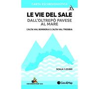 2 Le vie del sale dall'Oltrepò Pavese al mare. L'alta val Borbera e l'alta val Trebbia. Scala 1:25.000. L' alta val Borbera e l'alta val Trebbia. Scala 1:25.000 (Vol. 2)