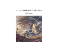 2 - Les Cavaliers De L'ordre D'iris
