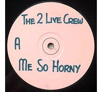 2 LIVE CREW - 2 LIVE CREW / ME SO HORNY