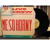 2 LIVE CREW - Me So Horny