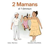 2 Mamans et 1 donneur: 2 Mamans et 1 donneur