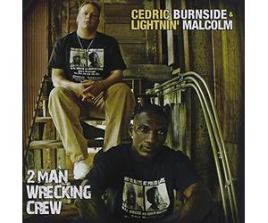 2 Man Wrecking Crew by Cedric Burnside & Lightnin' Malcolm (2008-10-21)
