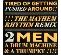 2 Men A Drum Machine And A Trumpet - I'm Tired Of Getting Pushed Around (Remix) - Metronome - 886 274-1