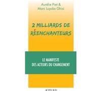 2 milliards de réenchanteurs Aurelie Piet (Auteur), Marc Luyckx Ghisi (Auteur)