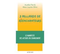 Aurelie Piet – 2 milliards de réenchanteurs – Le manifeste des acteurs du changement