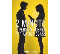 2 MINUTE 2 PERSON SCENES FOR ACTING CLASS