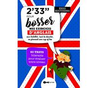 2 minutes 33 pour bosser mes exercices d'anglais: 110 exercices corrigés pour progresser jour après jour