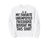 2 Mon père préféré sans Emploi Freeloader m'a acheté ce Sweatshirt