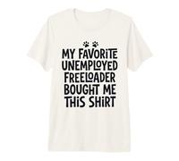 2 Mon père préféré sans Emploi Freeloader m'a acheté ce T-Shirt Haut de Gamme
