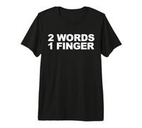 2 Mots, 1 Doigt T-Shirt Haut de Gamme