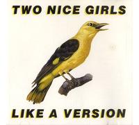 2 Nice Girls - Like a Version [Import]