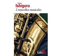 Kazuo Ishiguro – 2 Nouvelles Musicales – Traduction Anne Rabinovitch – Gallimard Poche