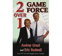 2 Over 1 Game Force (The Official Better Bridge) by Audrey Grant Eric Rodwell(2009-03-16)