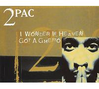 2 Pac - I Wonder If Heaven Got a Ghetto