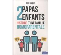 2 Papas, 2 Enfants - Histoire D'une Famille Homoparentale