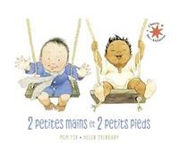 Mem Fox – 2 petites mains et 2 petits pieds – Album jeunesse dès 3 ans – Poche