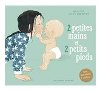 Mem Fox – 2 petites mains et 2 petits pieds – Album éveil dès la naissance – Cartonné