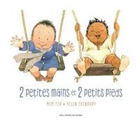 2 petites mains et 2 petits pieds Mem Fox (Auteur), Anne Krief (Traduction), Helen Oxenbury (Illustration)