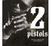 2 Pistols - Death Before Dishonor